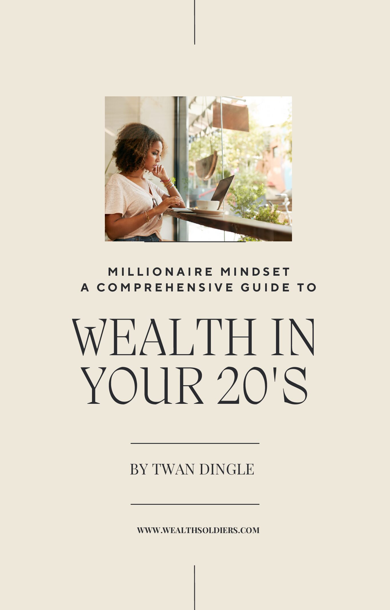 Millionaire Mindset A Comprehensive Guide to Wealth In Your 20's